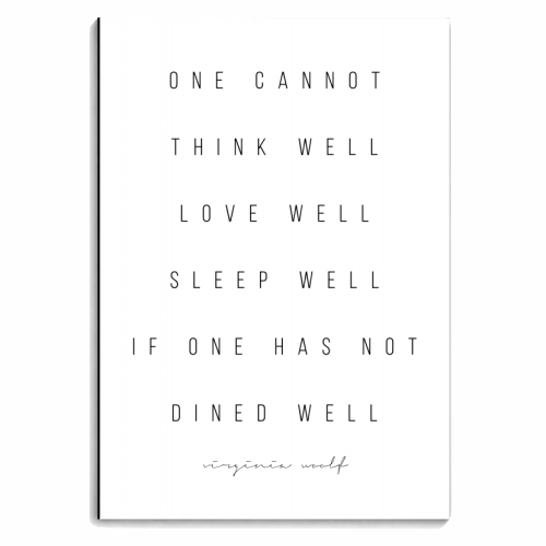 One Cannot Think Well, Love Well, Sleep Well, If One Has Not Dined Well. -Virginia Woolf Quote - personalised A4, A5, A6 notebook by Toni Scott