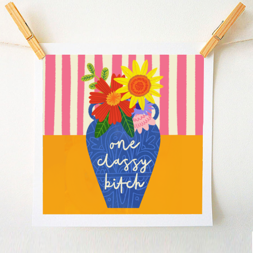 One Classy Bitch Funny Floral Flowers Bold Bright Illustration - A1 - A4 art print by AbiGoLucky