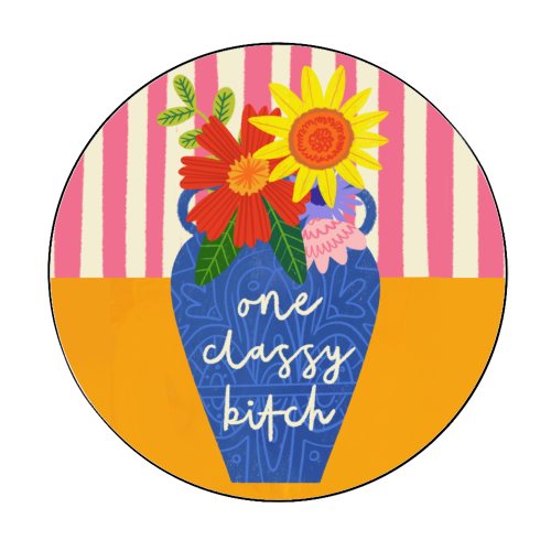 One Classy Bitch Funny Floral Flowers Bold Bright Illustration - Circle Sticker by AbiGoLucky