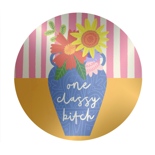 One Classy Bitch Funny Floral Flowers Bold Bright Illustration - Circle Sticker by AbiGoLucky