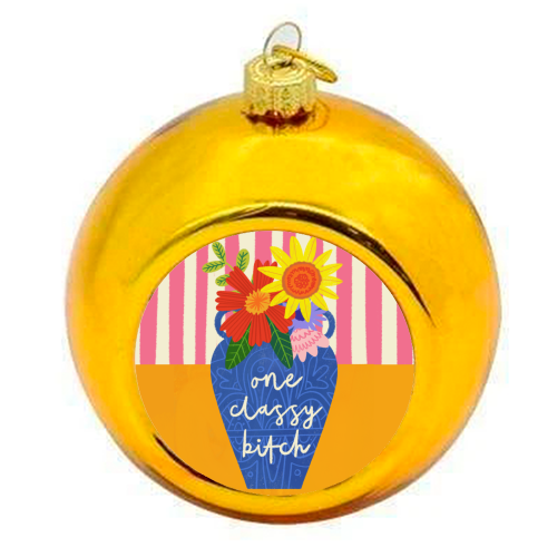 One Classy Bitch Funny Floral Flowers Bold Bright Illustration - colourful christmas bauble by AbiGoLucky