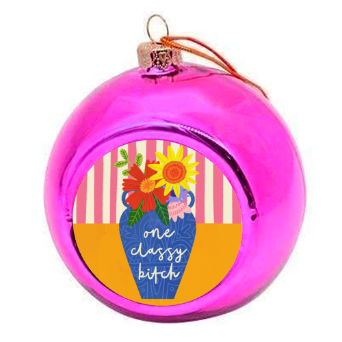 One Classy Bitch Funny Floral Flowers Bold Bright Illustration - colourful christmas bauble by AbiGoLucky