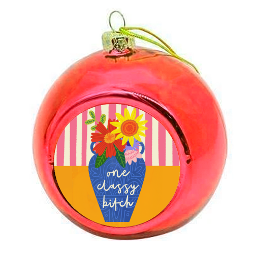 One Classy Bitch Funny Floral Flowers Bold Bright Illustration - colourful christmas bauble by AbiGoLucky