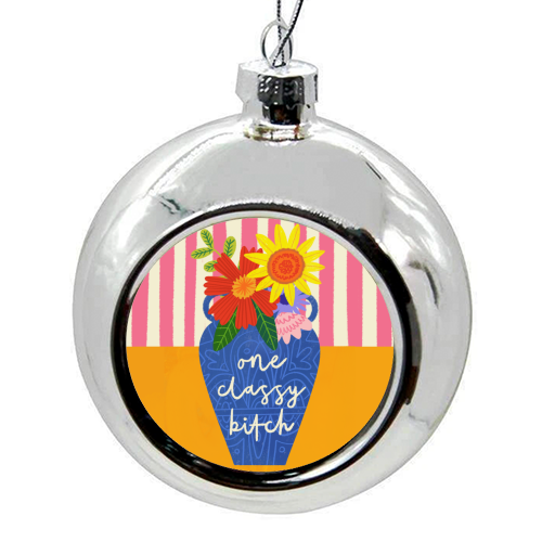 One Classy Bitch Funny Floral Flowers Bold Bright Illustration - colourful christmas bauble by AbiGoLucky