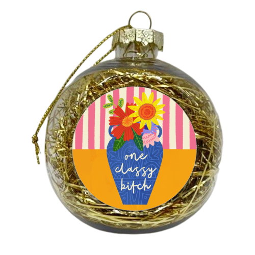 One Classy Bitch Funny Floral Flowers Bold Bright Illustration - xmas bauble by AbiGoLucky