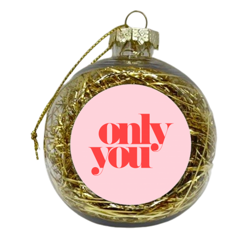 Only You - xmas bauble by The 13 Prints