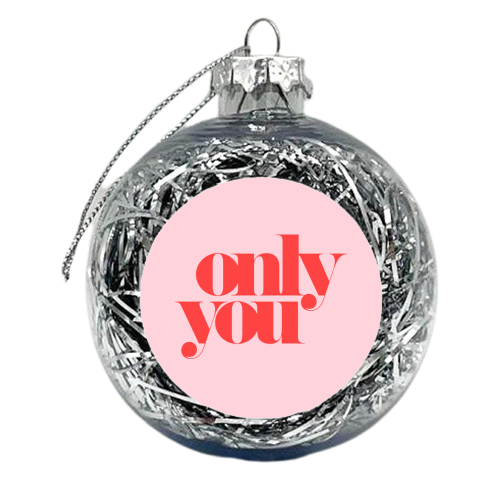 Only You - xmas bauble by The 13 Prints