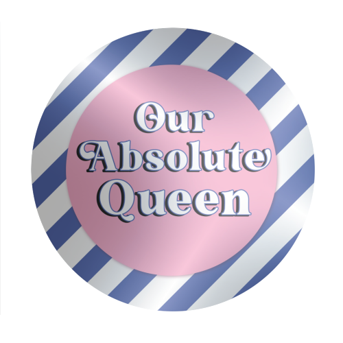 Our Absolute Queen - Circle Sticker by Mad Philomena