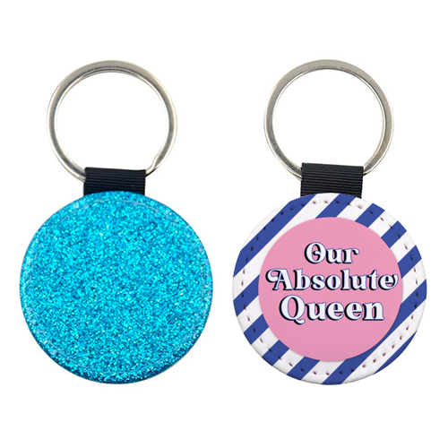 Our Absolute Queen - keyring by Mad Philomena