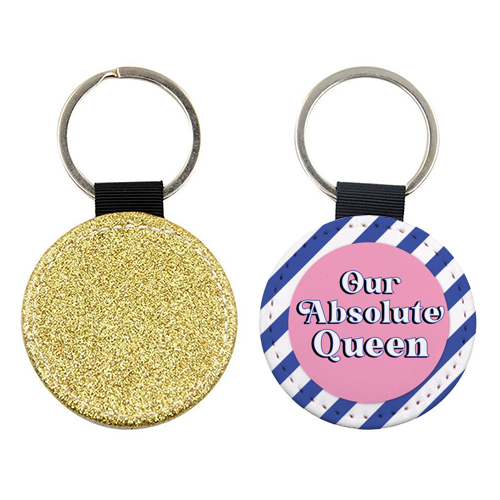 Our Absolute Queen - keyring by Mad Philomena