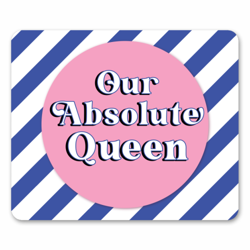 Our Absolute Queen - mouse mat by Mad Philomena