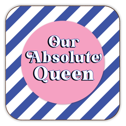 Our Absolute Queen - personalised beer coaster by Mad Philomena