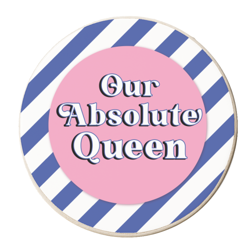 Our Absolute Queen - personalised beer coaster by Mad Philomena