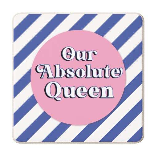 Our Absolute Queen - personalised beer coaster by Mad Philomena