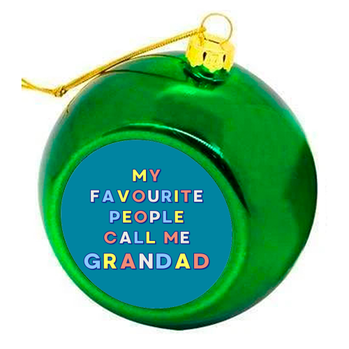 Our Amazing Grandad - My Favourite People Call Me Grandad - colourful christmas bauble by Nida Designs