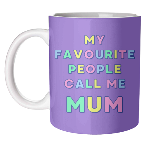 Our Darling Mummy - My Favourite People Call Me Mum - unique mug by Nida Designs