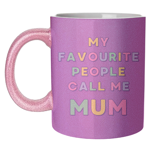 Our Darling Mummy - My Favourite People Call Me Mum - unique mug by Nida Designs