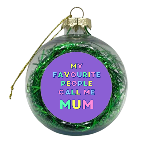 Our Darling Mummy - My Favourite People Call Me Mum - xmas bauble by Nida Designs