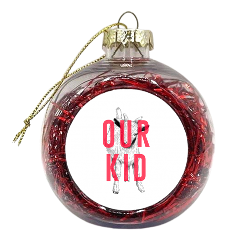 Our Kid - xmas bauble by The 13 Prints