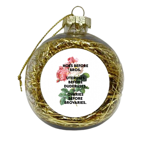 OVARIES BEFORE BROVARIES - xmas bauble by Wallace Elizabeth