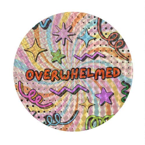 Overwhelmed - Circle Sticker by Lilly Rose