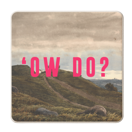 'Ow Do? - personalised beer coaster by The 13 Prints
