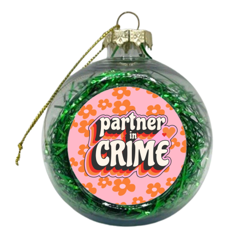 Partner in Crime - xmas bauble by Lilly Rose