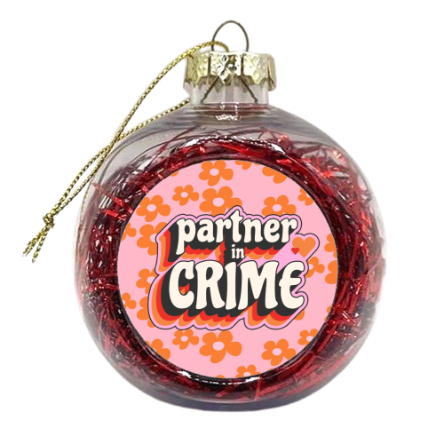 Partner in Crime - xmas bauble by Lilly Rose