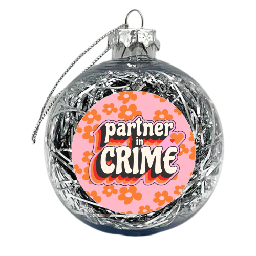 Partner in Crime - xmas bauble by Lilly Rose