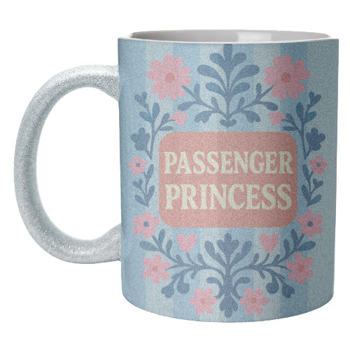 Passenger Princess - unique mug by Eloise