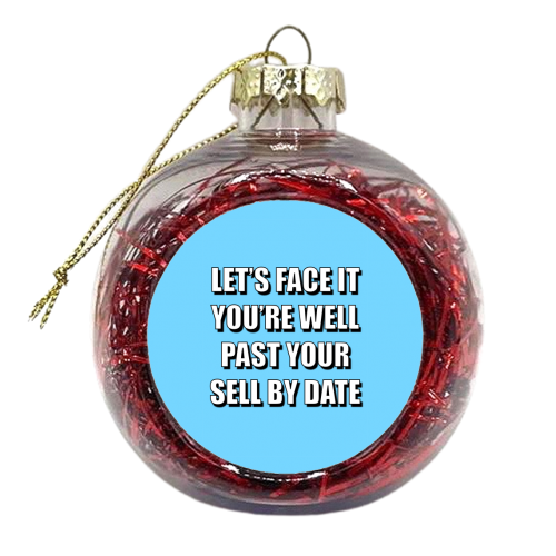 Past Your Sell By Date - xmas bauble by Adam Regester