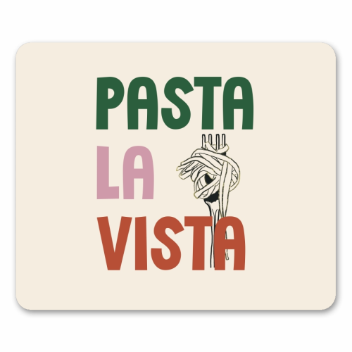 Pasta La Vista foodie gift - mouse mat by Giddy Kipper