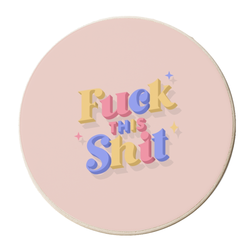 Pastel Fuck this shit - personalised beer coaster by The Girl Next Draw
