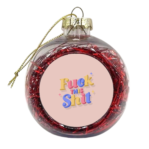 Pastel Fuck this shit - xmas bauble by The Girl Next Draw