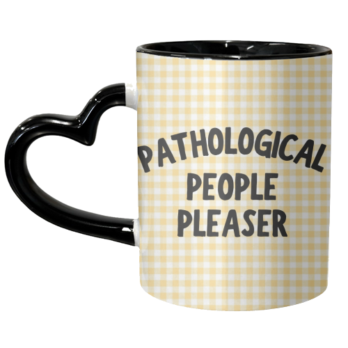 PATHOLOGICAL PEOPLE PLEASER - unique mug by Ms Doodle