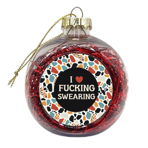 Patterned I love fucking swearing - xmas bauble by Giddy Kipper