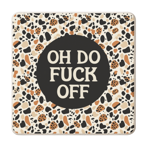 Patterned Oh Do Fuck Off - personalised beer coaster by Giddy Kipper