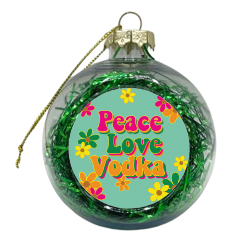 Peace Love Vodka - xmas bauble by Laura Lonsdale