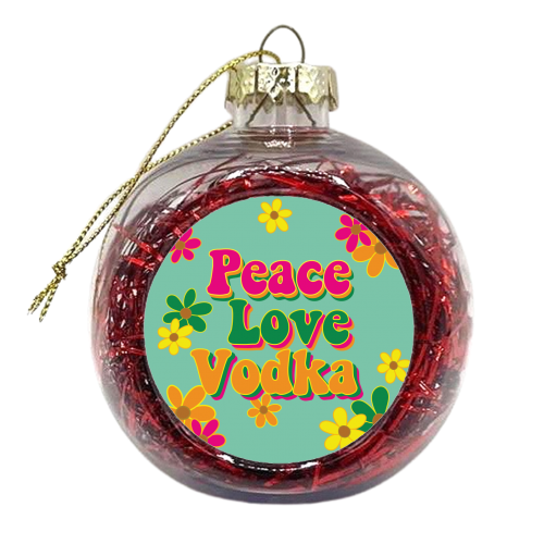 Peace Love Vodka - xmas bauble by Laura Lonsdale