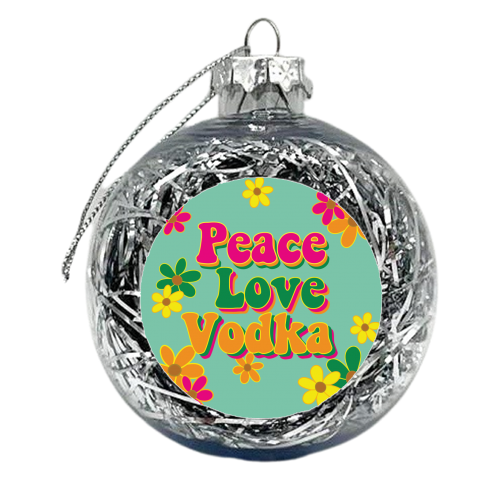 Peace Love Vodka - xmas bauble by Laura Lonsdale