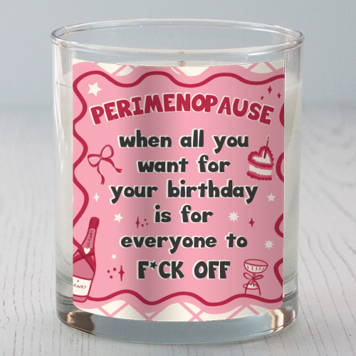 PERIMENOPAUSE BIRTHDAY - everyone f*ck off please - scented candle by Mad Philomena