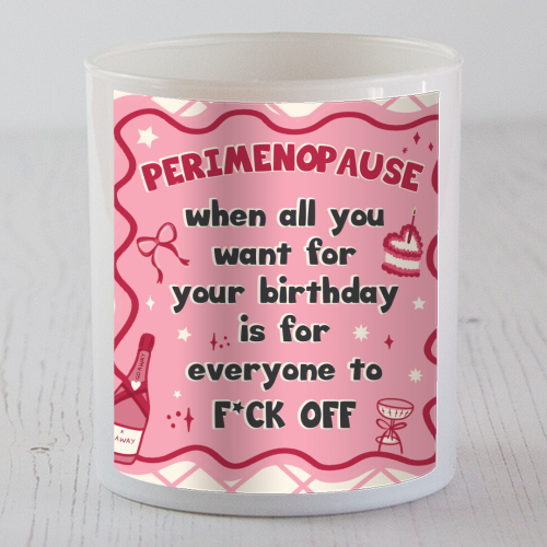 PERIMENOPAUSE BIRTHDAY - everyone f*ck off please - scented candle by Mad Philomena