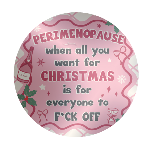 PERIMENOPAUSE CHRISTMAS - oh what joy - now please f*ck off - Circle Sticker by Mad Philomena