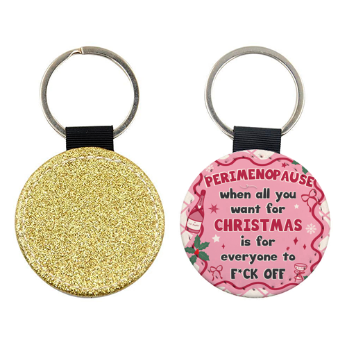 PERIMENOPAUSE CHRISTMAS - oh what joy - now please f*ck off - keyring by Mad Philomena