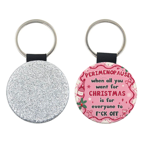 PERIMENOPAUSE CHRISTMAS - oh what joy - now please f*ck off - keyring by Mad Philomena