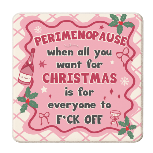 PERIMENOPAUSE CHRISTMAS - oh what joy - now please f*ck off - personalised beer coaster by Mad Philomena