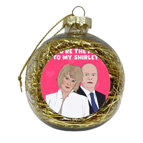 Phil to my Shirley - xmas bauble by Pink and Pip
