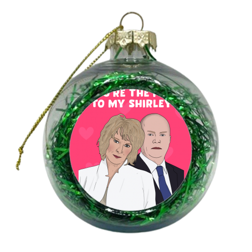 Phil to my Shirley - xmas bauble by Pink and Pip