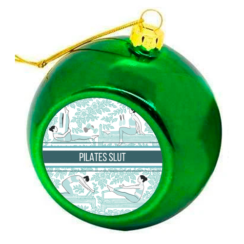 Pilates Slut - colourful christmas bauble by Lilly Rose