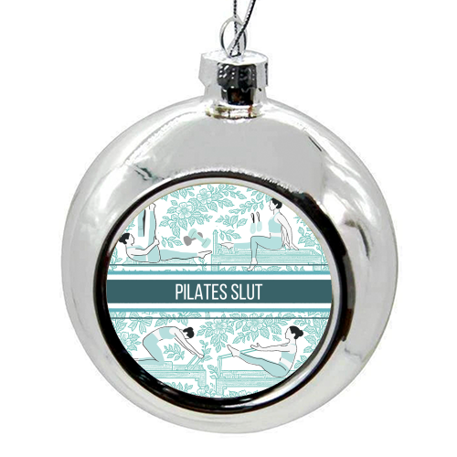 Pilates Slut - colourful christmas bauble by Lilly Rose